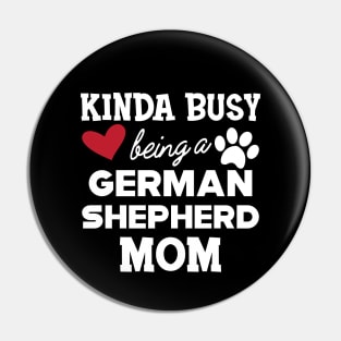 German Shepherd - Kinda busy being a german shepherd mom Pin