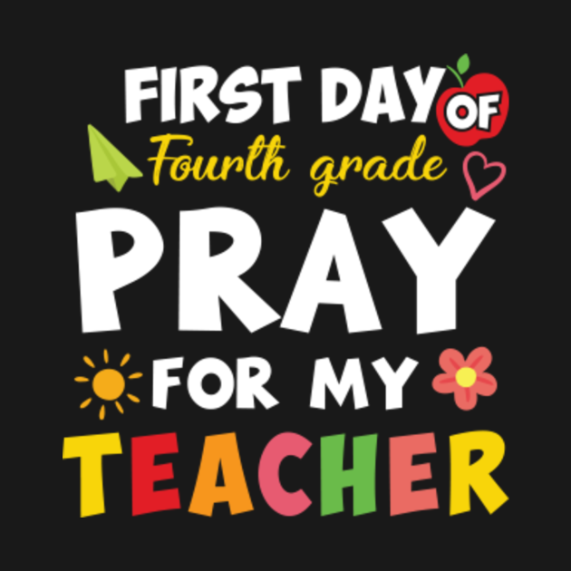 First day of fourth grade pray for my teacher - First Day ...