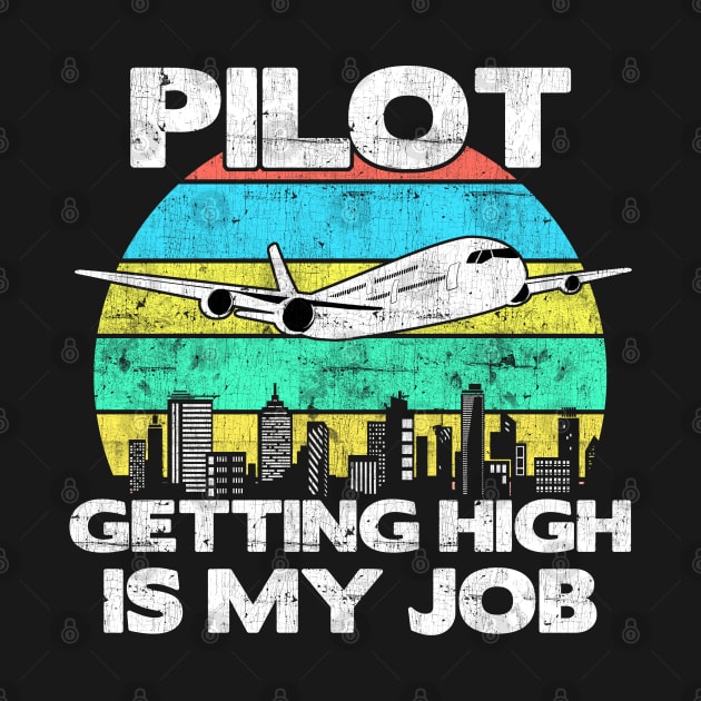 Pilot Getting High Is My Job - Aviation Flight Attendance product by theodoros20
