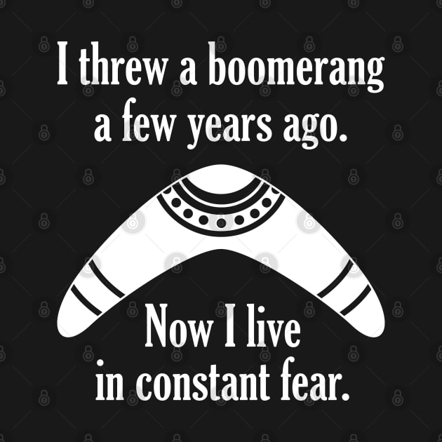 Boomerang Constant Fear by LuckyFoxDesigns