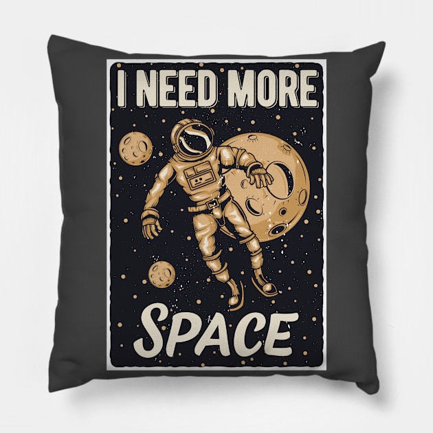 I need more space Pillow by SpaceWiz95