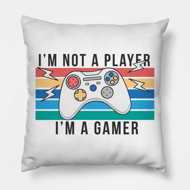 im not a player im a gamer Pillow by senpaistore101
