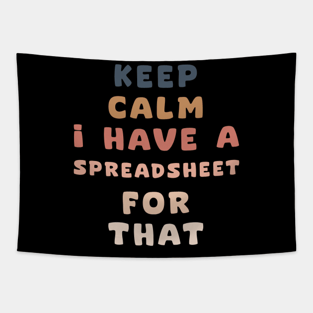 keep calm I have a spreadsheet for that Tapestry by aesthetice1