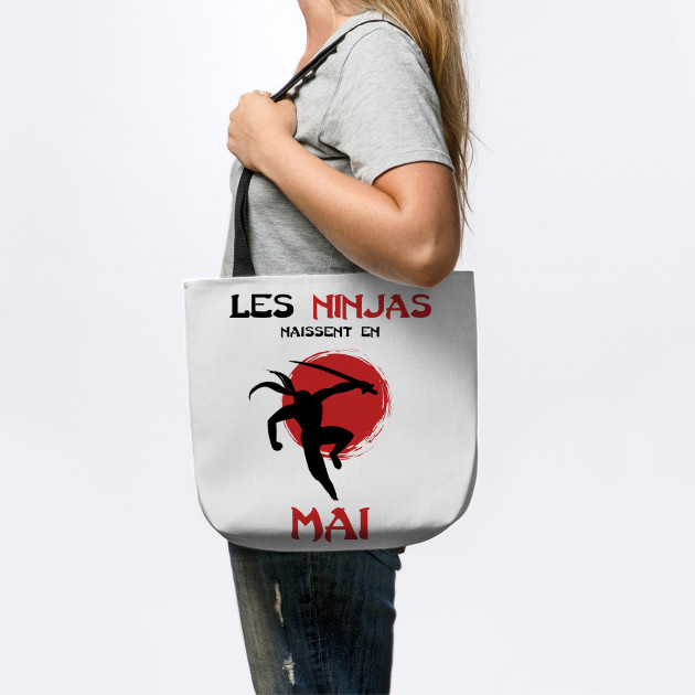 Les Ninja Naissent En Mai Anniversaire Humour Anniversaire Mai Tote Teepublic