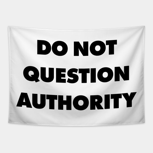 Do Not Question Authority - They Live Tapestry by Nonstop Shirts