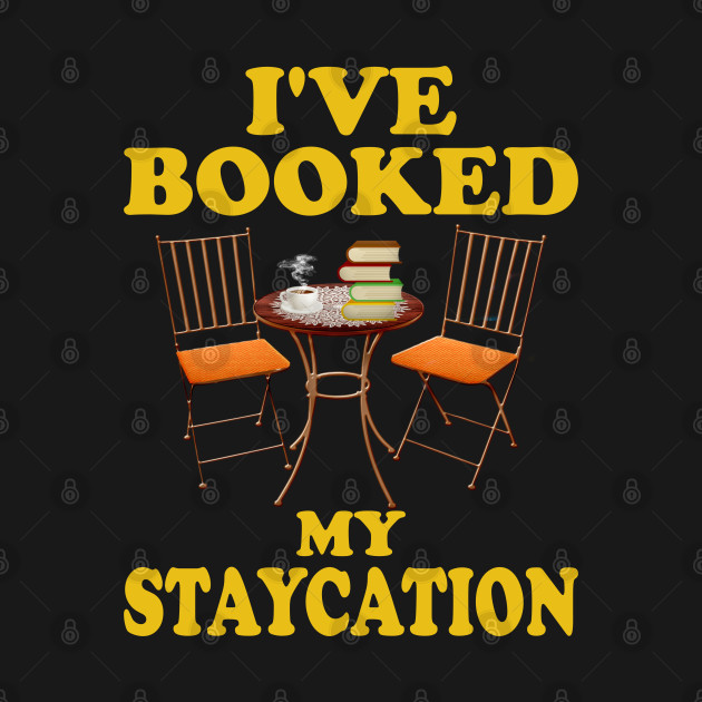 Disover Booked Staycation - Staycation - T-Shirt
