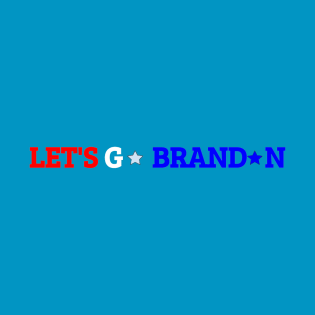 Let's Go Brandon by blazineclothing