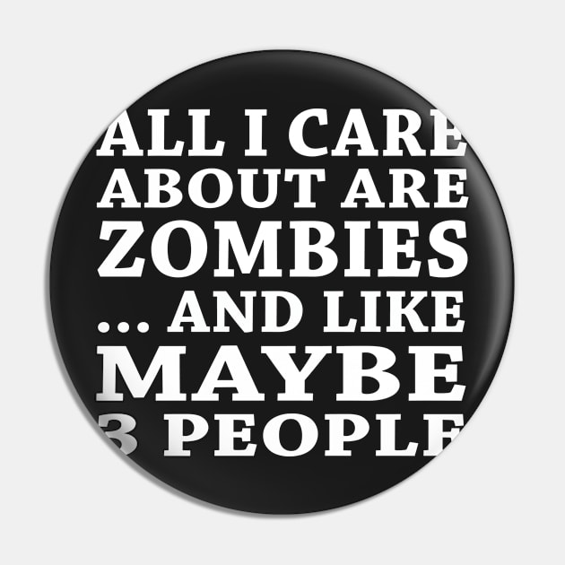 All  I Care About Is   Zombies   And Like Maybe 3 People Pin by hoberthilario