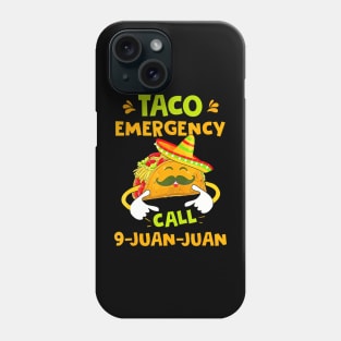 Taco Emergency Call 9 Juan Juan Cinco De Mayo Phone Case