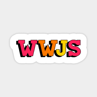 what would jesus say (wwjs) Magnet