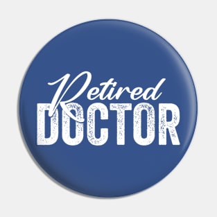 Retired Doctor Pin