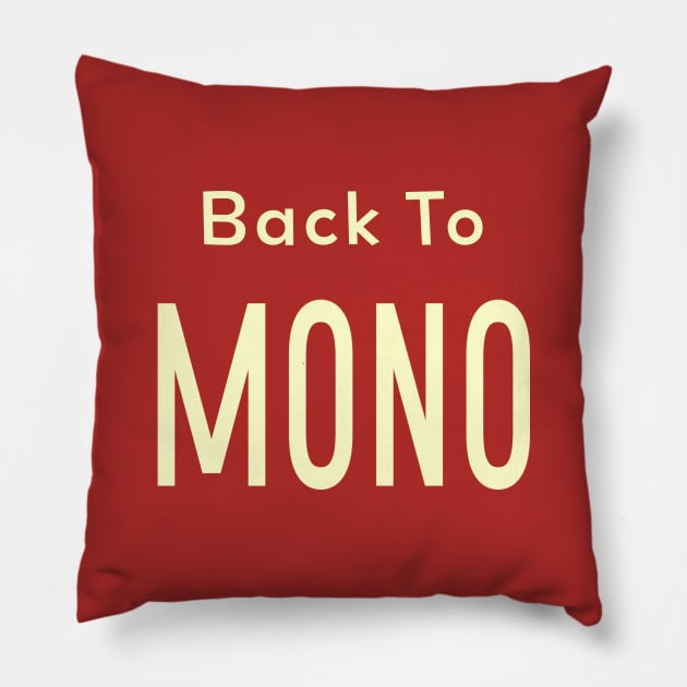 Back To Mono (Text) Pillow by Vandalay Industries