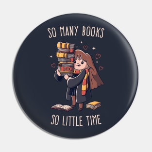 So many Books So little Time - Funny Cute Nerd Gift Pin