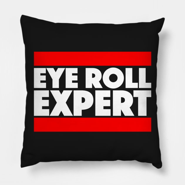 Eye Roll Expert Pillow by TheTome