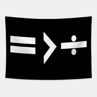 Equality is Greater Than Division Math Graphic White Tapestry