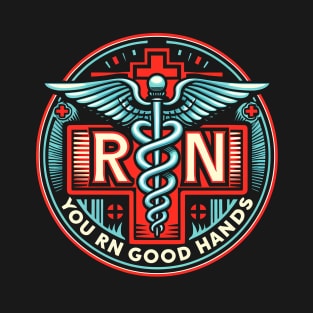 RN nurse you rn good hands T-Shirt