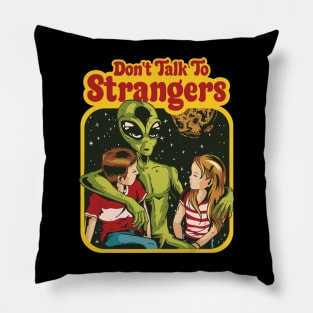 Dont Talk To Strangers Funny Children Alien Parody Pillow