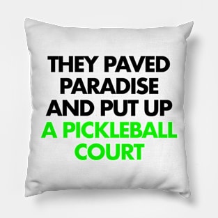 They paved paradise and put up a pickleball court Pillow