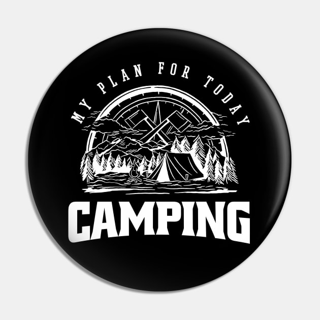 My Plan For Today Camping Pin by Promen Shirts