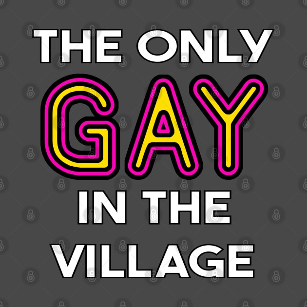 The Only Gay in the Village by bentWitch