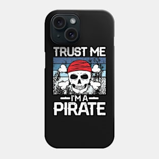 Trust Me I'm a Pirate Phone Case