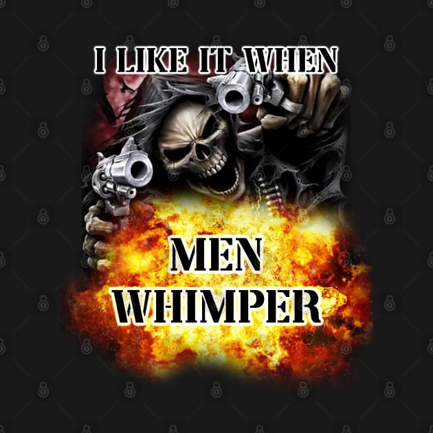 i like it when men whimper by InMyMentalEra