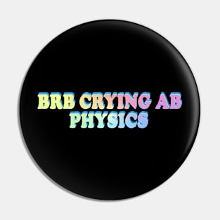 BRB crying ab physics Pin