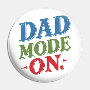 Dad Mode On | Father's Day | Dad Lover gifts Pin