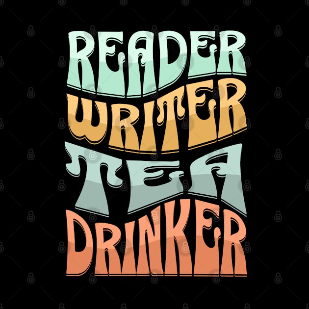 Reader Writer Tea Drinker by AJDesignsstuff