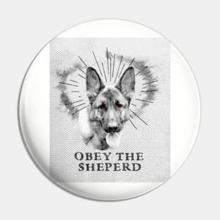 Funny German Sheperd Design - Obey The Sheperd Pin