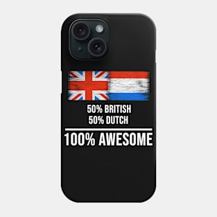 50% British 50% Dutch 100% Awesome - Gift for Dutch Heritage From Netherlands Phone Case