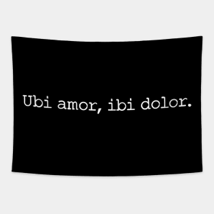 Dark Academia Romantic Latin Quote Shirt "ubi amore, ibi dolor" Ancient Rome Gift Tapestry