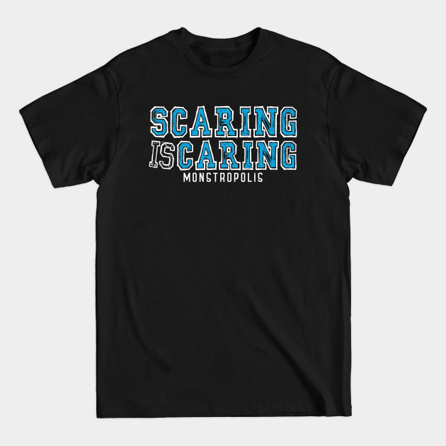 Disover Scaring is Caring - Monsters Inc - T-Shirt