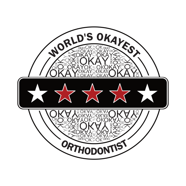 worlds okayest orthodontist by rohint2