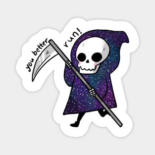 Galaxy grim reaper you better run Magnet