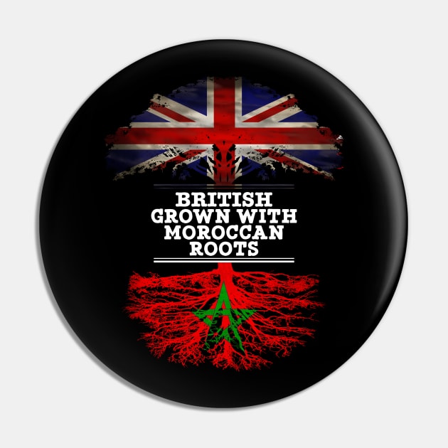 British Grown With Moroccan Roots - Gift for Moroccan With Roots From Morocco Pin by Country Flags