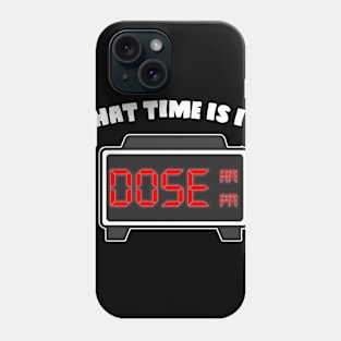 Dose O'Clock Phone Case