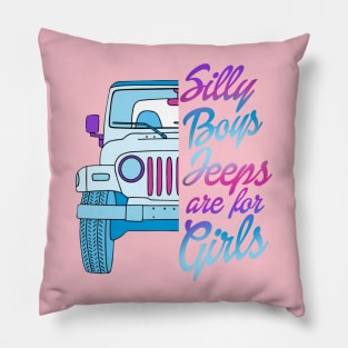 Silly Boys Jeeps Are For Girls Pillow