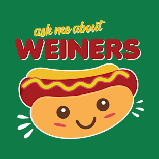 Ask me About My Wiener T-Shirt