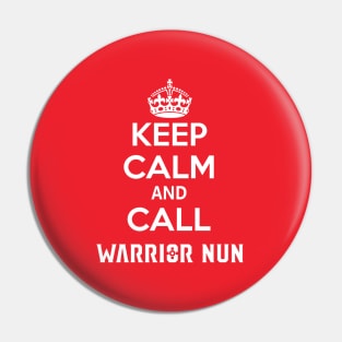 Keep calm and call Warrior Nun Pin