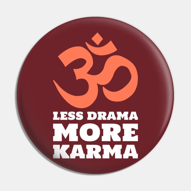 Less Drama More Karma Pin by cacostadesign