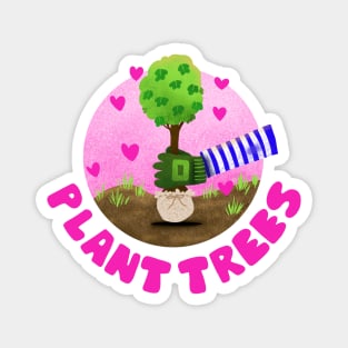 Plant trees Magnet