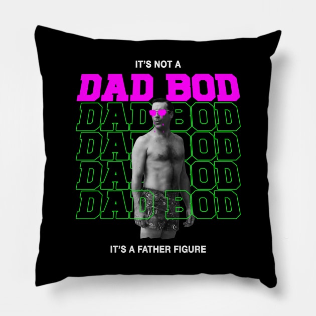 IT'S NOT A DAD BOD, IT'S FATHER FIGURE Pillow by rsclvisual