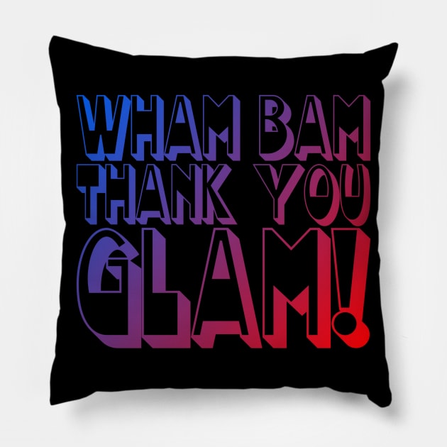 Wham Bam Thank You Glam! Pillow by RCDBerlin