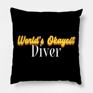 World's Okayest Diver! Pillow