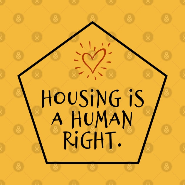 Black text: Housing is a Human Right, Style A by Bri the Bearded Spoonie Babe