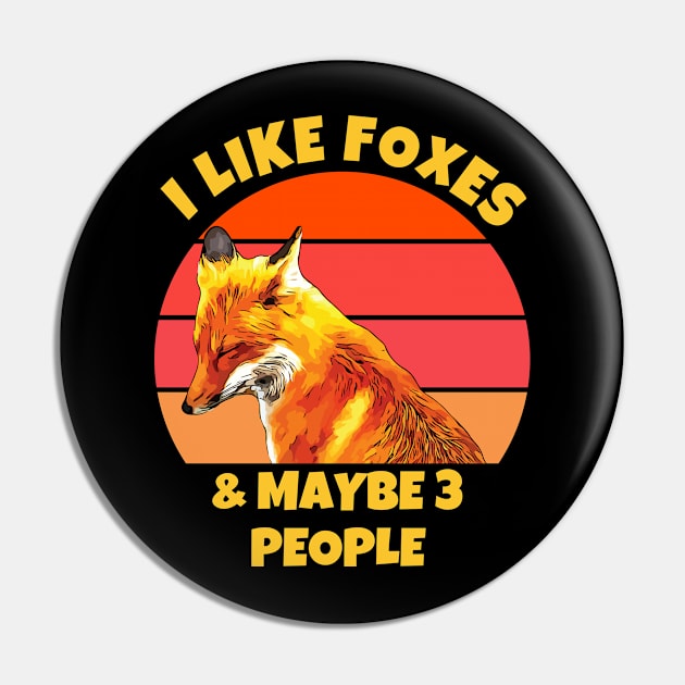 I Like Foxes and Maybe 3 People Pin by ardp13