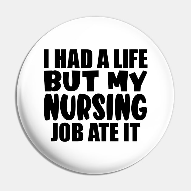 I had a life, but my nursing job ate it Pin by colorsplash