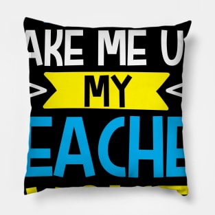 Don't make me usa my teacher voice Pillow