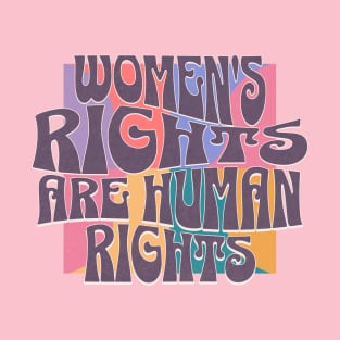 Women's rights are human rights T-Shirt